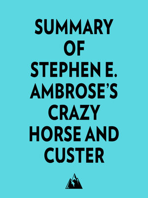 cover image of Summary of Stephen E. Ambrose's Crazy Horse and Custer